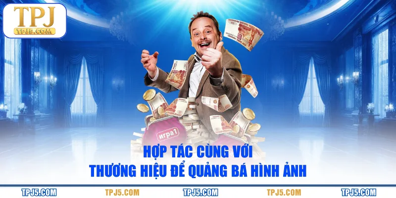 Hợp tác cùng với thương hiệu để quảng bá hình ảnh
