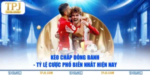 Kèo chấp đồng banh