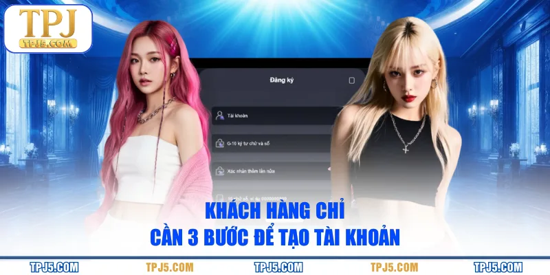 Khách hàng chỉ cần 3 bước để tạo tài khoản