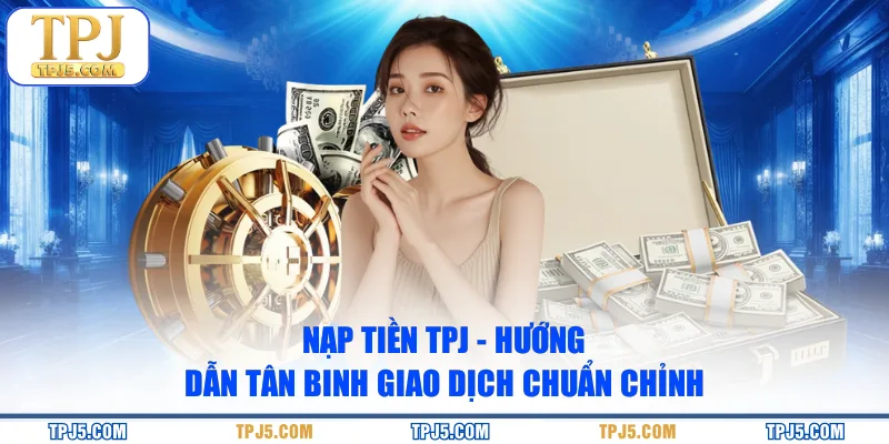 Nạp tiền TPj