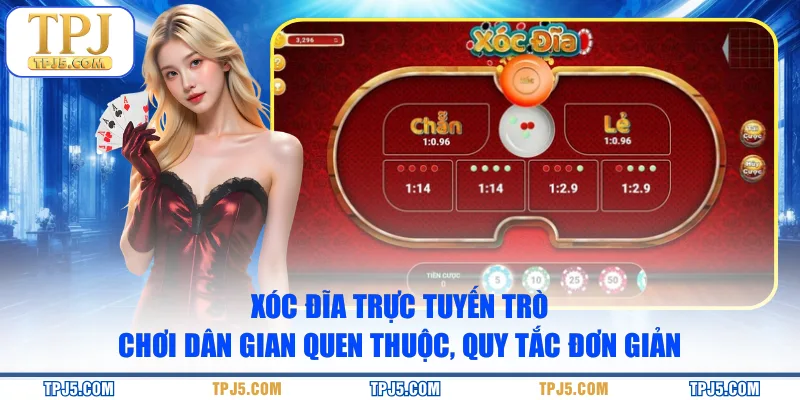 Xóc Đĩa trực tuyến trò chơi dân gian quen thuộc, quy tắc đơn giản